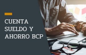 Cuenta sueldo y ahorro BCP