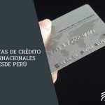 Tarjetas de credito internacionales desde Perú