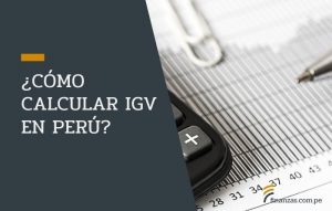 ¿Cómo calcular IGV en Perú_